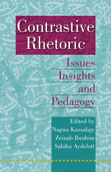 Contrastive Rhetoric: Issues, Insights, and Pedagogy cover