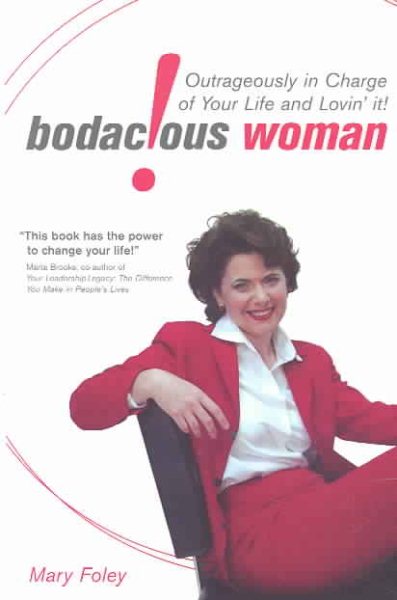 Bodacious! Woman: Outrageously In Charge of Your Life and Lovin' It! cover