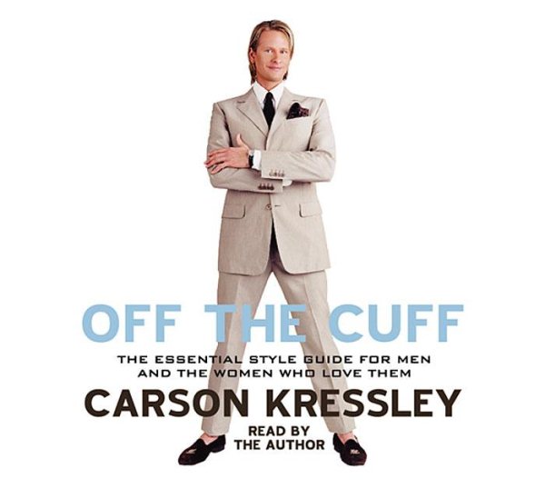 Off the Cuff: The Ultimate Guide to Style for Men--and the Women Who Love them cover