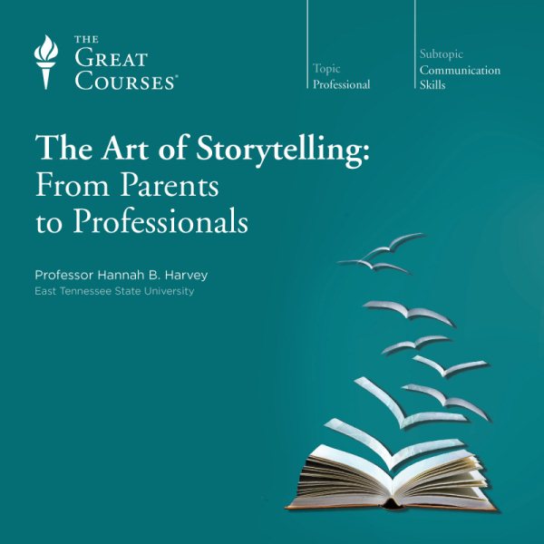 The Great Courses: The Art of Storytelling: From Parents to Professionals cover