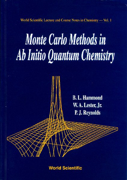 Monte Carlo Methods In Ab Initio Quantum Chemistry (World Scientific Lecture and Course Notes in Chemistry)