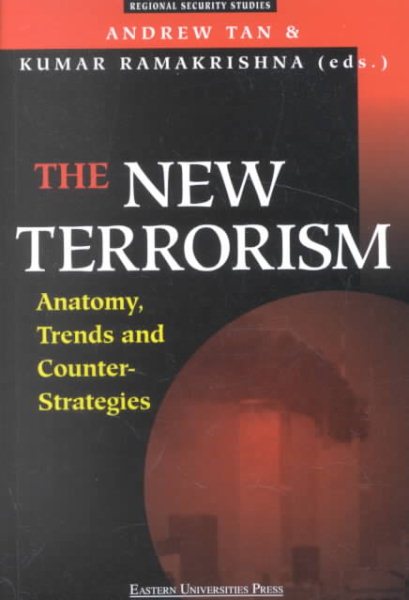 The New Terrorism: Anatomy, Trends and Counter-Strategies (Regional Security Studies)