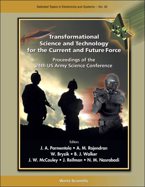 Transformational Science and Technology for the Current and Future Force: Proceedings of the 24th Us Army Science Conference (Selected Topics in Electronics and Systems)