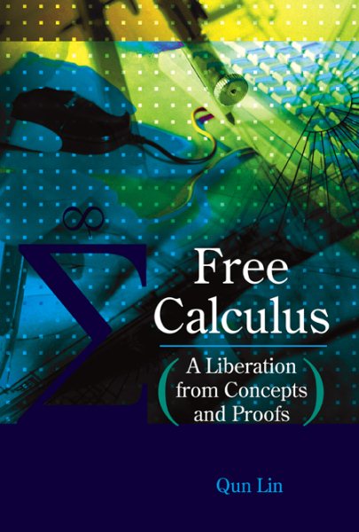 Free Calculus: A Liberation from Concepts and Proofs cover