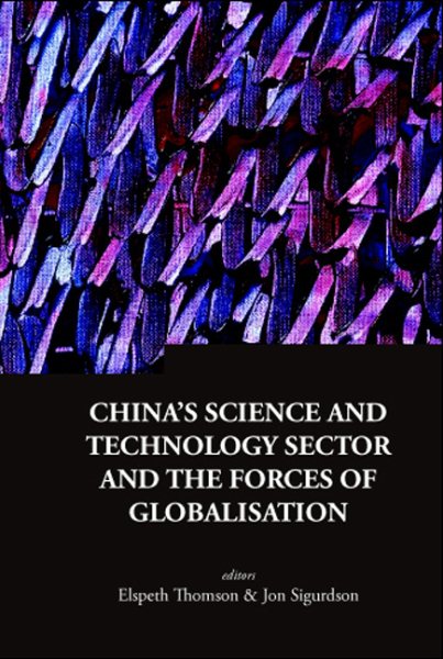 China's Science and Technology Sector and the Forces of Globalisation (Series on Contemporary China) cover