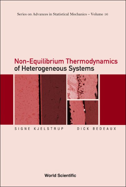 NON-EQUILIBRIUM THERMODYNAMICS OF HETEROGENEOUS SYSTEMS (SERIES ON ADVANCES IN STATISTICAL MECHANICS, 16) cover