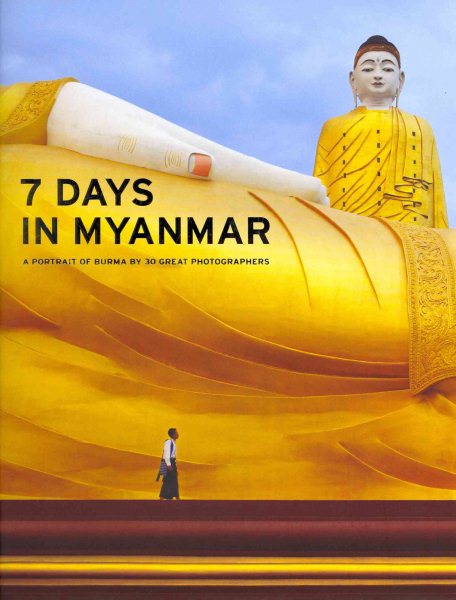7 Days in Myanmar: A Portrait of Burma