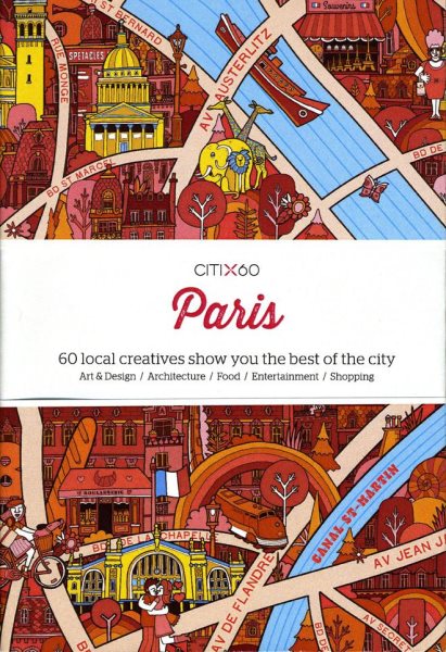 CITIx60: Paris: 60 Creatives Show You the Best of the City cover
