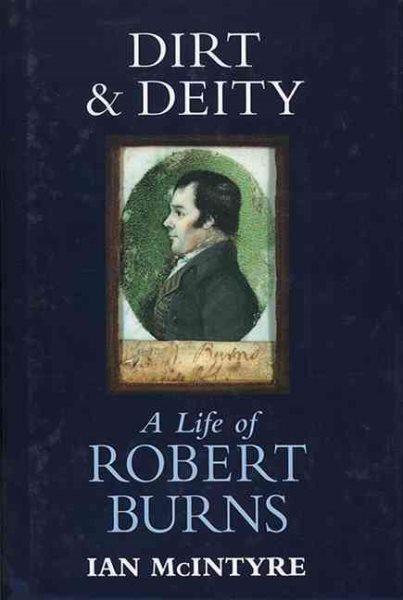 Dirt & Deity: A Life of Robert Burns cover