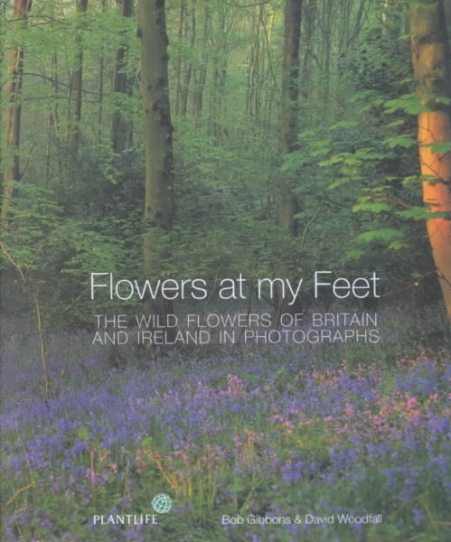 Flowers at My Feet: The Wild Flowers of Britain and Ireland in Photographs cover