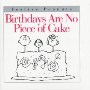 Birthdays Are No Piece of Cake (Festive Peanuts) cover