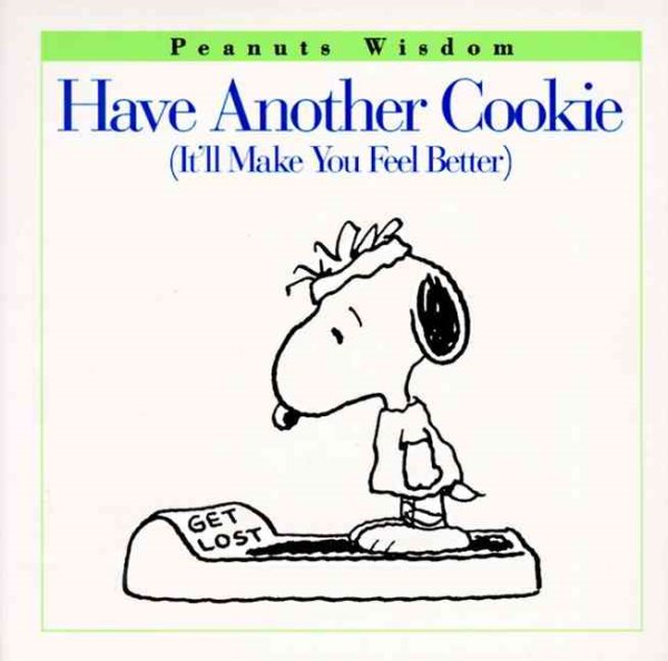 Have Another Cookie: (It'll Make You Feel Better) (Peanuts Wisdom) cover
