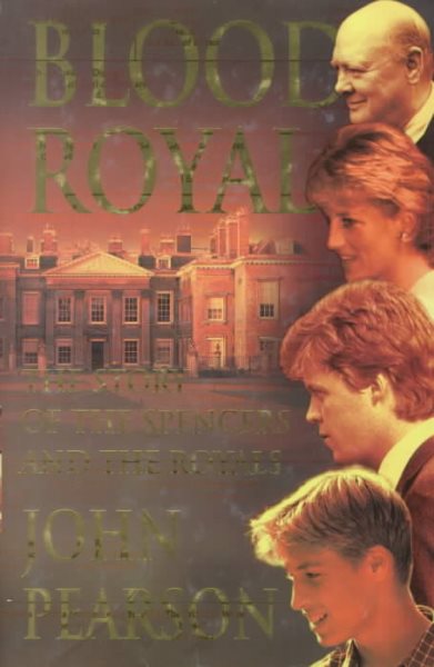 Blood Royal: The Story of the Spencers and the Royals cover