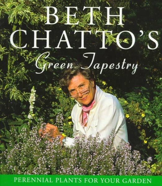 Beth Chatto's Green Tapestry: Perennial Plants for Your Garden cover