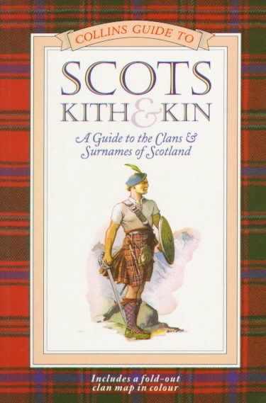 Collins Guide to Scots Kith & Kin: A Guide to the Clans and Surnames of Scotland cover