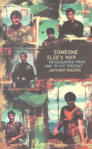 Someone Else's War: Mercenaries from 1960 to the Present cover