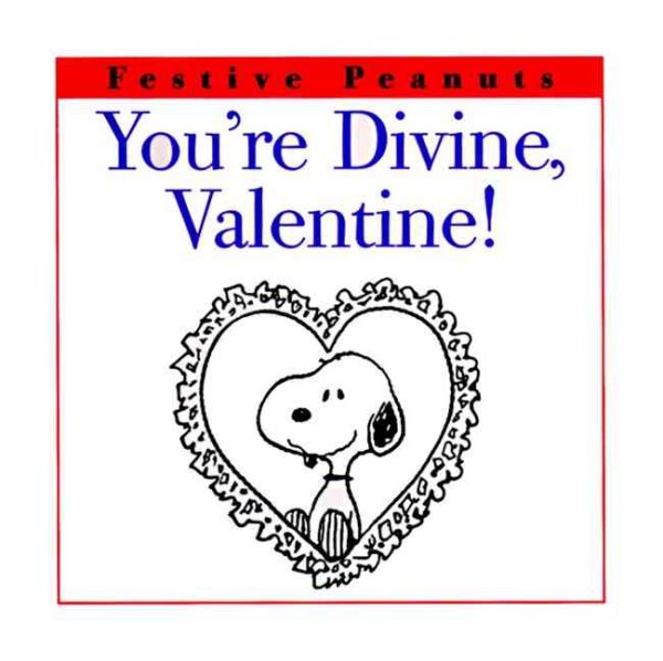 You're Divine, Valentine! (Festive Peanuts) cover