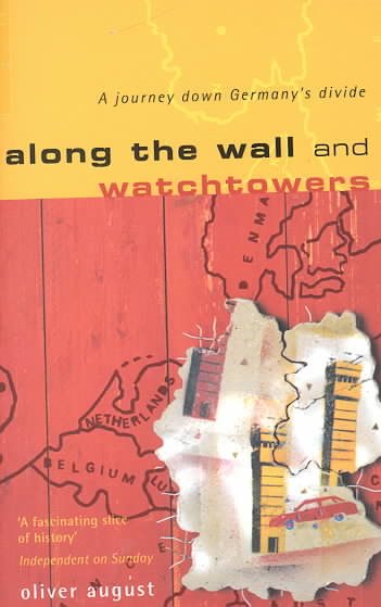 Along the Wall and Watchtower: A Journey Down Germany's Divide cover