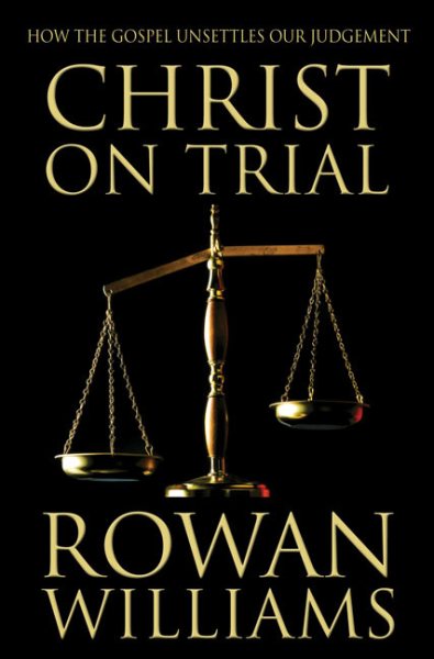 Christ on Trial: How the Gospel Unsettles Our Judgement cover