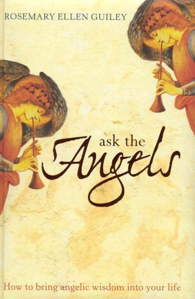 Ask the Angels: How to Bring Angelic Wisdom into Your Life cover