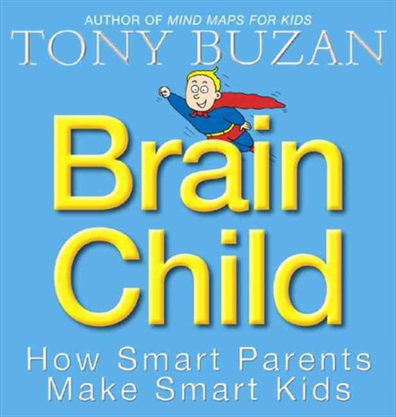 Brain Child : How Smart Parents Make Smart Kids cover