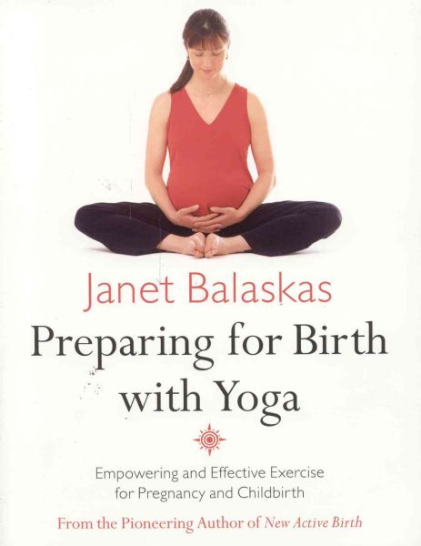 Preparing for Birth with Yoga, Updated Edition: Empowering and Effective Exercise for Pregnancy and Childbirth cover