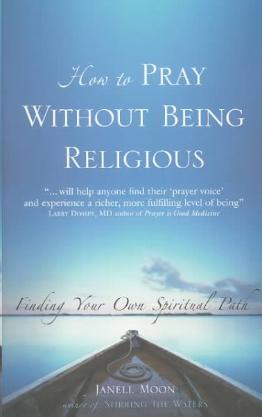 How to Pray Without Being Religious: Finding Your Spiritual Path cover