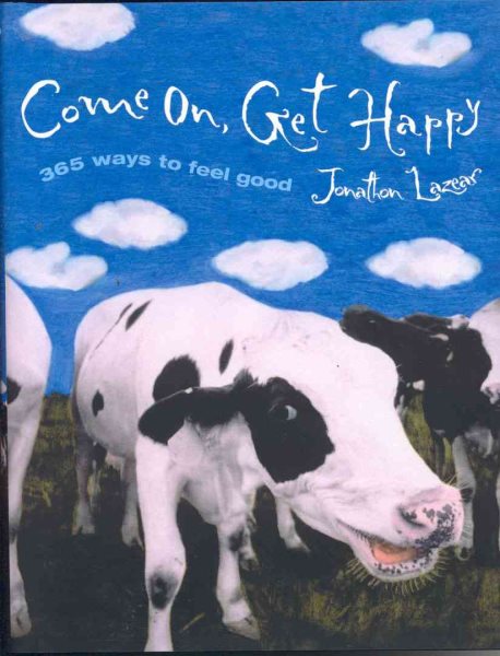 Come On, Get Happy: 365 Ways to Feel Good cover
