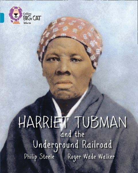 Harriet Tubman and the Underground Railroad (Collins Big Cat) cover