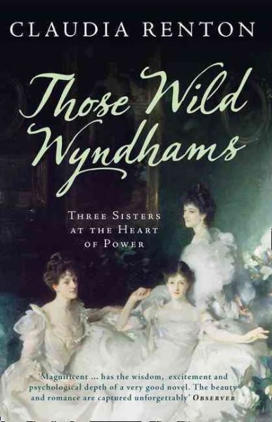 Those Wild Wyndhams: Three Sisters at the Heart of Power cover