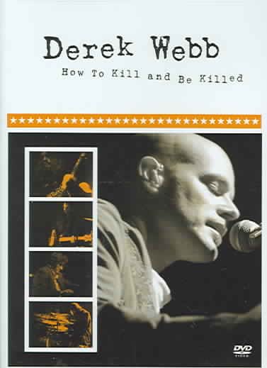 Derek Webb: How to Kill and Be Killed cover