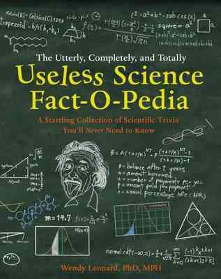 The Utterly, Completely, and Totally Useless Science Fact-O-Pedia cover
