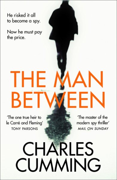 The Man Between: The Gripping New Spy Thriller You Need to Read in 2018 cover