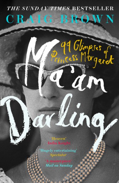 Ma’am Darling: : The hilarious, bestselling royal biography, perfect for fans of The Crown cover