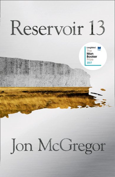 Reservoir 13: Winner of the 2017 Costa Novel Award cover