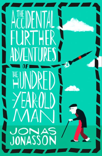 The Accidental Further Adventures of the Hundred-Year-Old Man [Paperback] Jonas Jonasson cover