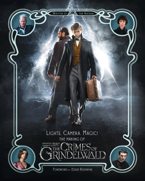 Lights, Camera, Magic! - The Making of Fantastic Beasts: The Crimes of Grindelwald cover