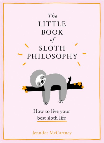 The Little Book of Sloth Philosophy (The Little Animal Philosophy Books) cover