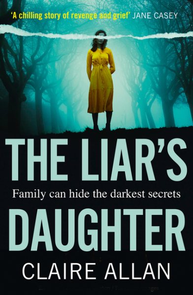 The Liar’s Daughter: The gripping bestselling psychological thriller with a twist that will keep you guessing until the end cover