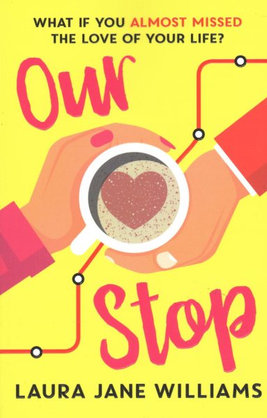 Our Stop: The funny, romantic and feel-good top fiction bestseller – a perfect, escapist read cover