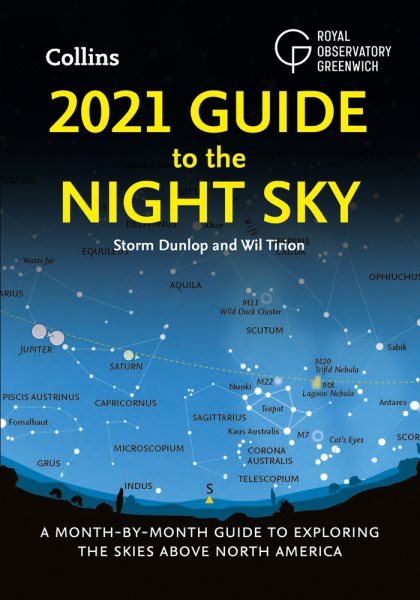 2021 Guide to the Night Sky: A Month-by-Month Guide to Exploring the Skies Above North America cover