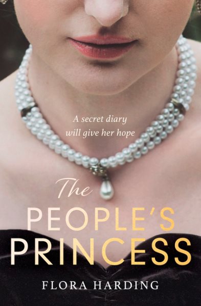 The People’s Princess: The brand new historical novel based on the gripping true stories of two British princesses who defied the monarchy and were loved by the people cover