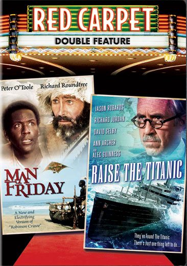 Red Carpet Double Feature (Man Friday / Raise the Titanic)
