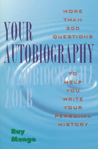 Your Autobiography: More Than 300 Questions to Help You Write Your Personal History cover