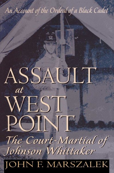 Assault at West Point, the Court Martial of Johnson Whittaker cover