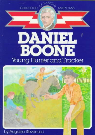 Daniel Boone: Young Hunter and Tracker (Childhood of Famous Americans) cover