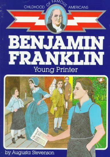 Benjamin Franklin: Young Printer (Childhood of Famous Americans) cover