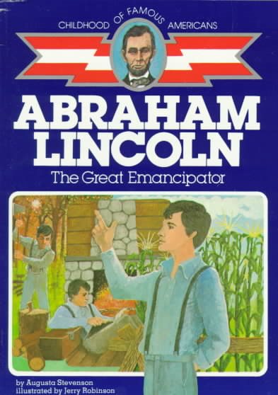 Abraham Lincoln: The Great Emancipator (Childhood of Famous Americans) cover