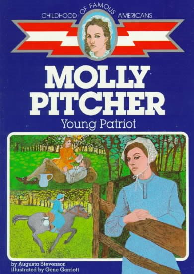 Molly Pitcher: Young Patriot (Childhood of Famous Americans) cover