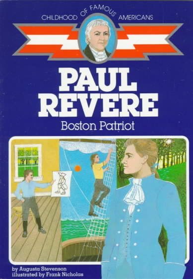 Paul Revere: Boston Patriot (Childhood of Famous Americans) cover